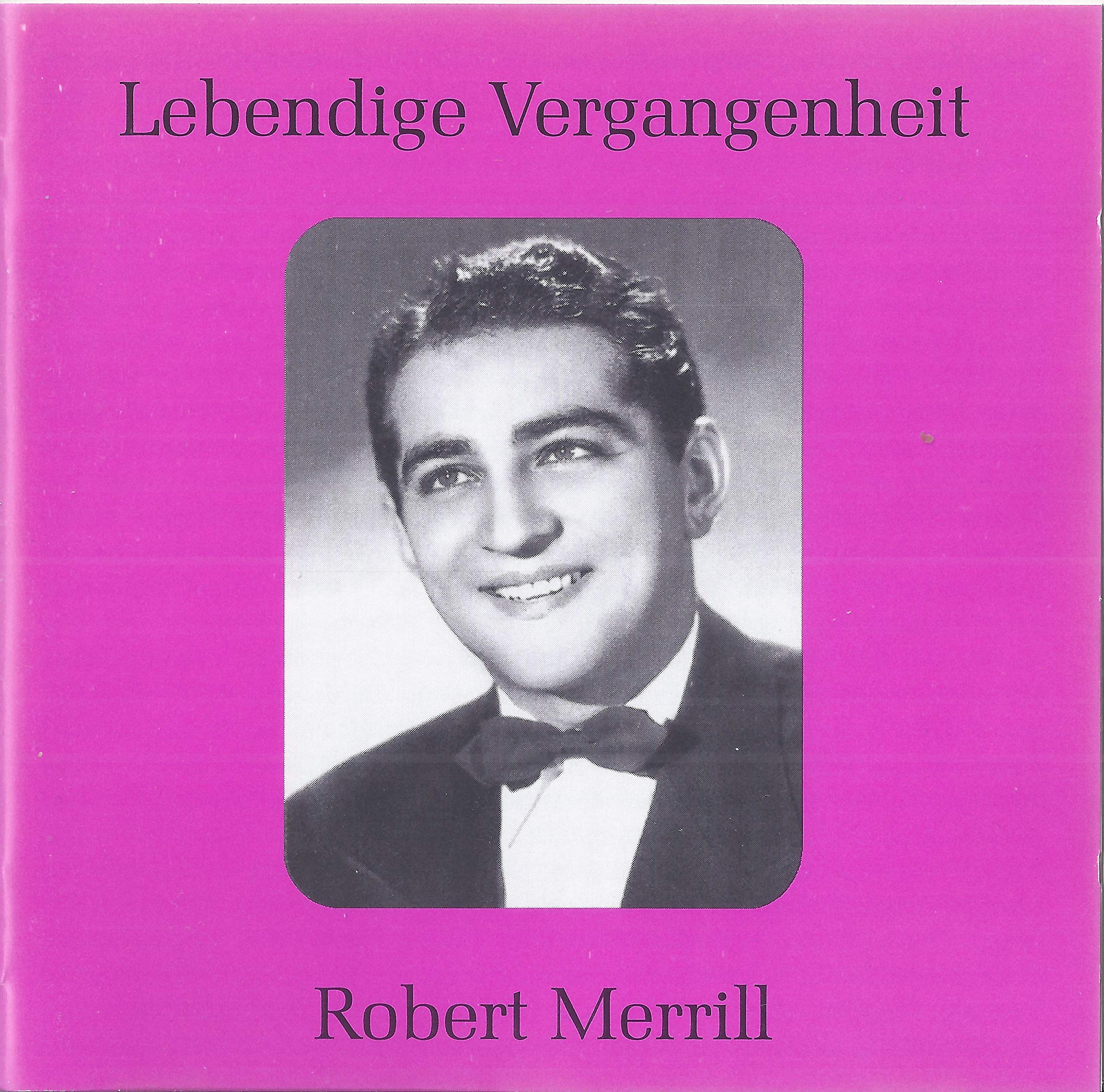 Lebendige Vergangenheit - Robert Merrill (Aufnahmen 1946-1949) Classical