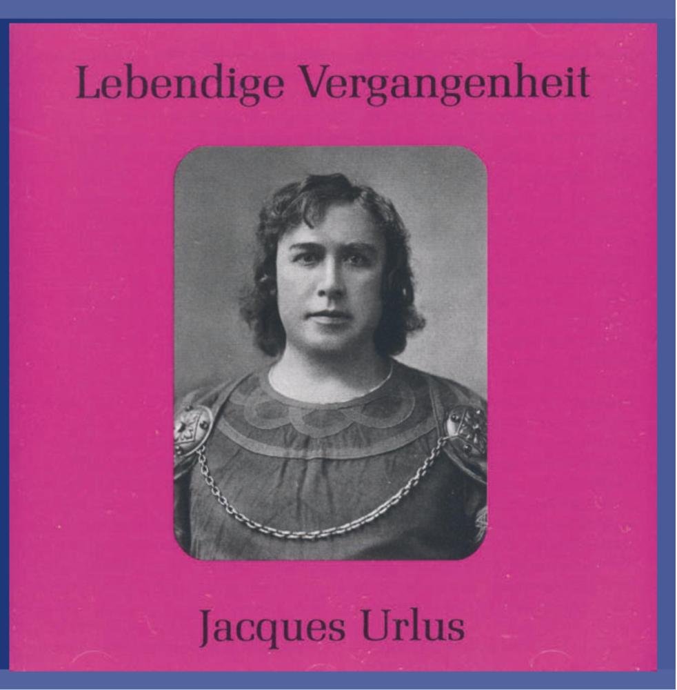 Lebendige Vergangenheit - Jacques Urlus (Aufnahmen 1907-1924) Classical