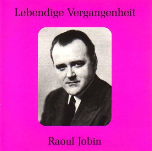 Lebendige Vergangenheit - Raoul Jobin (Aufnahmen 1946-1948) Classical
