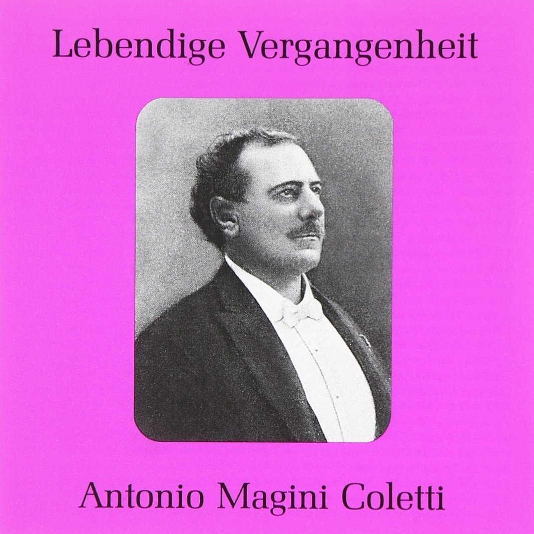 Lebendige Vergangenheit - Antonio Magini-Coletti (Aufnahmen 1905-1910) Classical