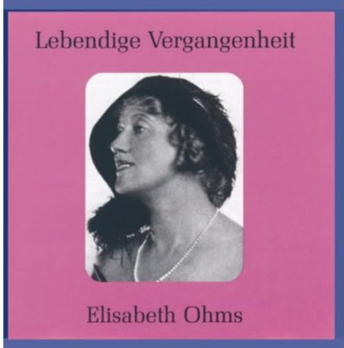 Lebendige Vergangenheit - Elisabeth Ohms / Gertrude Kappel (Aufnahmen 1924 und 1929) Classical