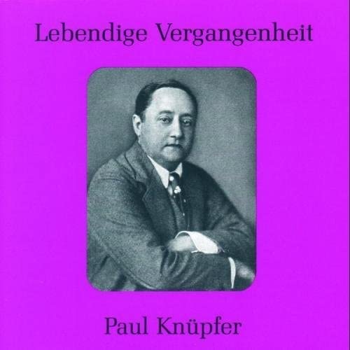 Lebendige Vergangenheit - Paul Knüpfer Classical