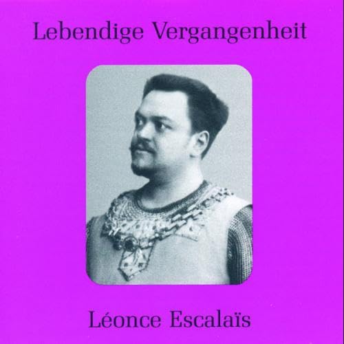 Lebendige Vergangenheit - Leonce Escalais (Aufnahmen 1905-906) Classical