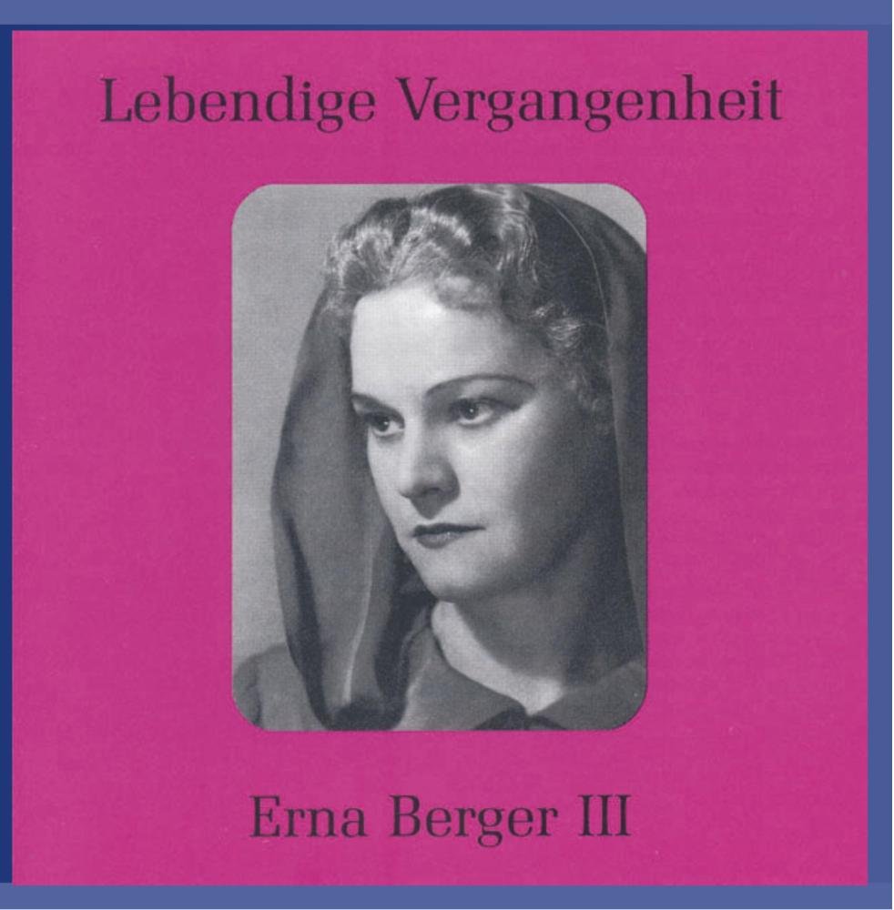 Lebendige Vergangenheit - Erna Berger (Vol. 3) Classical