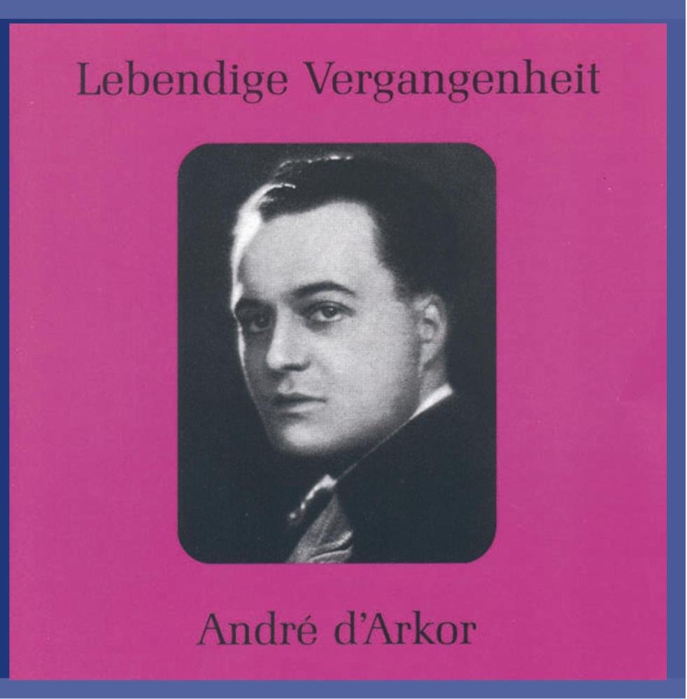 Lebendige Vergangenheit - André d´Arkor Classical