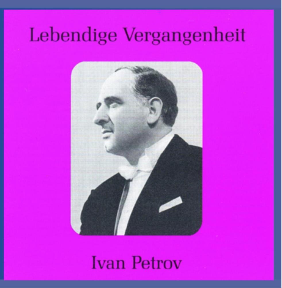 Lebendige Vergangenheit - Ivan Petrov Classical