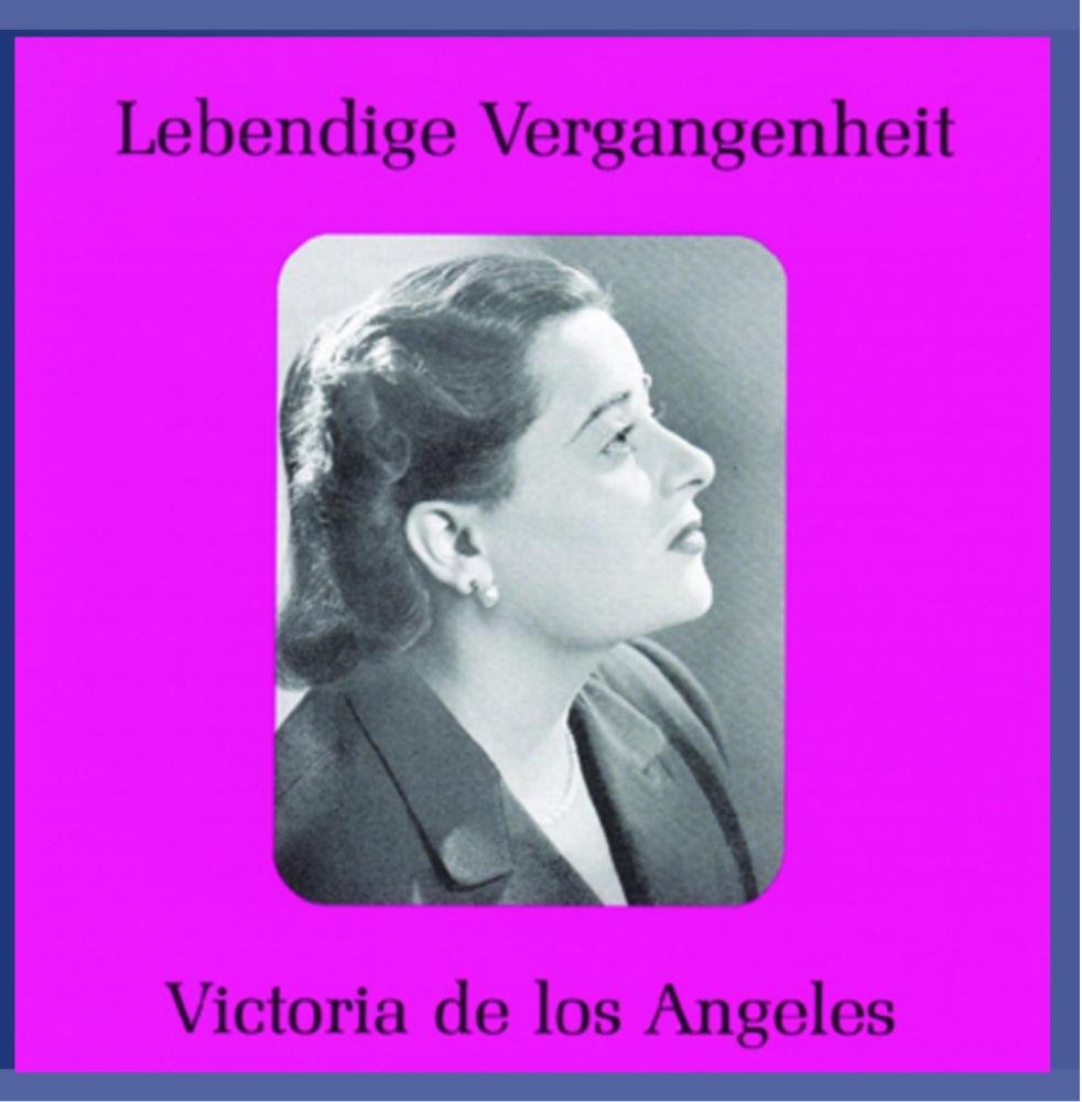 Lebendige Vergangenheit - Victoria de los Angeles Classical