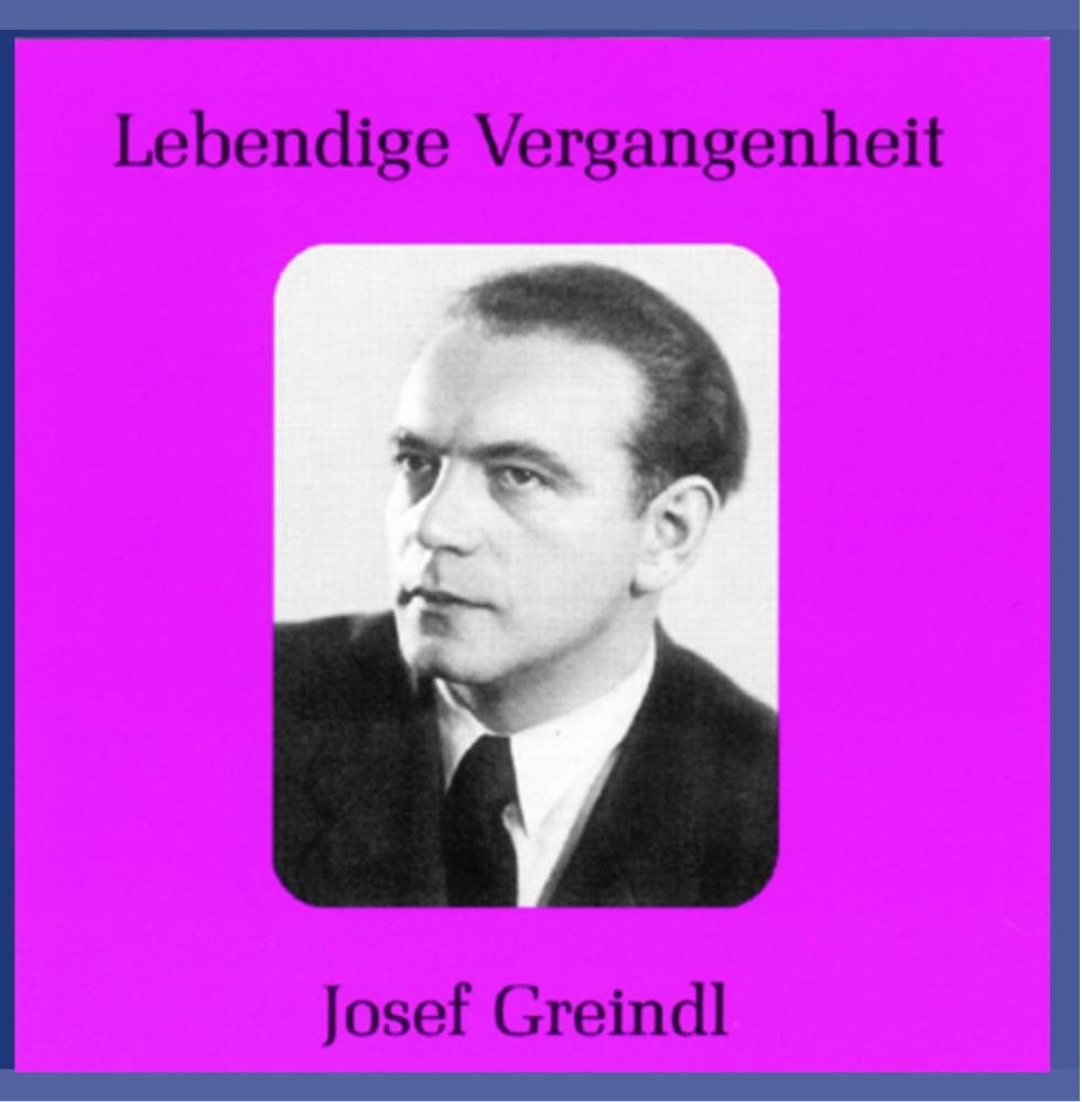 Lebendige Vergangenheit - Josef Greindl Classical