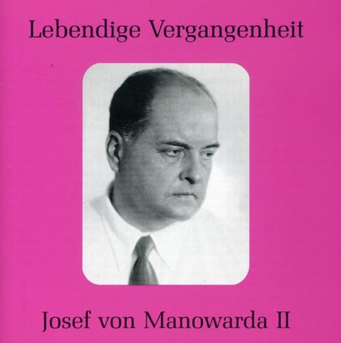 Lebendige Vergangenheit - Josef von Manowarda (Vol.2) Classical