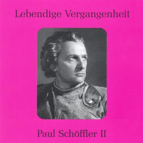 Lebendige Vergangenheit - Paul Schöffler (Vol.2) Classical