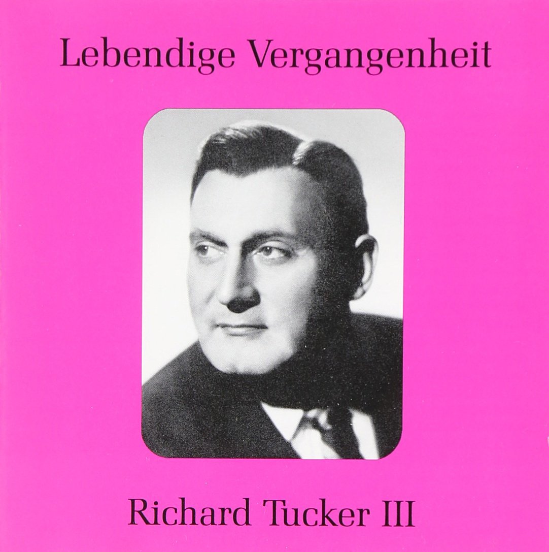 Lebendige Vergangenheit - Richard Tucker Vol.III Classical