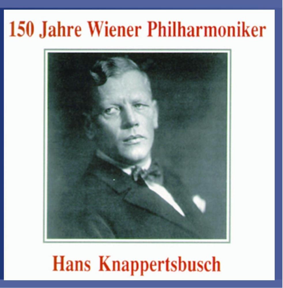 150 Jahre Wiener Philharmoniker - Hans Knappertsbusch Classical
