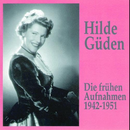 Hilde Güden - Die frühen Aufnahmen (1942-1951) Music