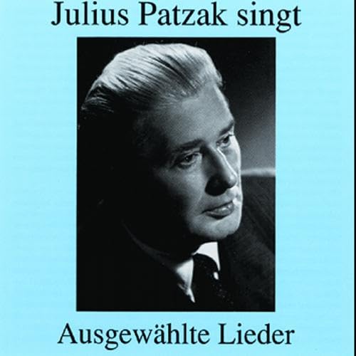 Lebendige Vergangenheit - Julius Patzak (Ausgewählte Lieder) Classical