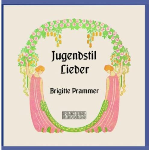 Schreker/Marx/Mahler/Strauss : Jugendstil-Lieder. Prammer. cd