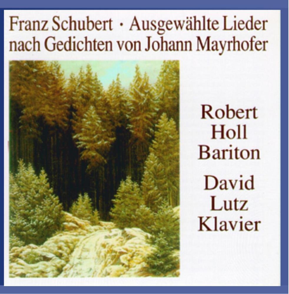 Ausgewählte Lieder nach Gedichten von Johann Mayrhofer Classical