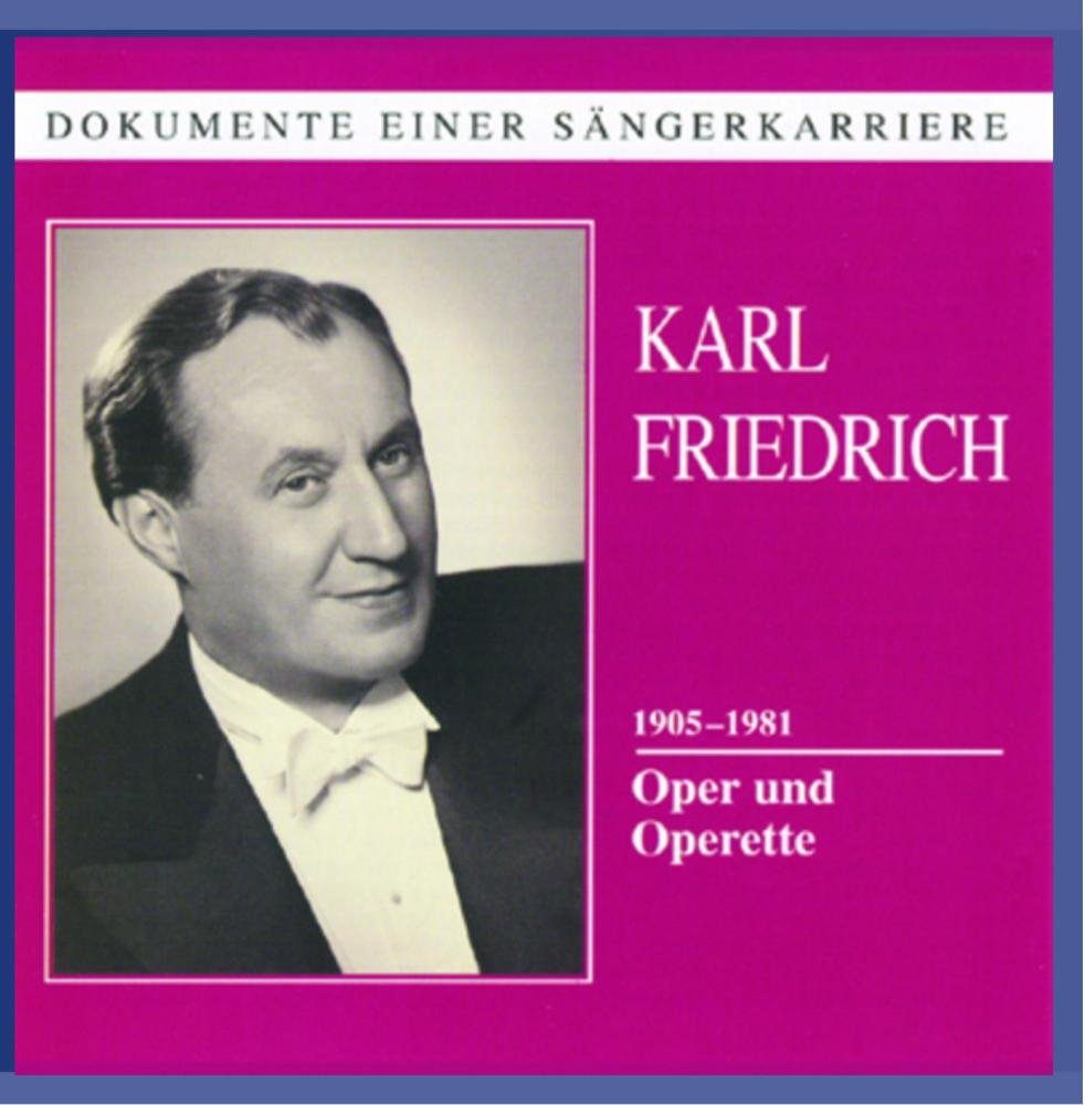 Dokumente einer Sängerkarriere - Karl Friedrich Classical