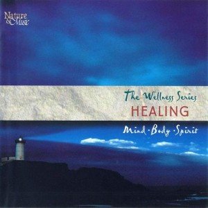Healing: Mind, Body, Spirit - The Wellness Series cd