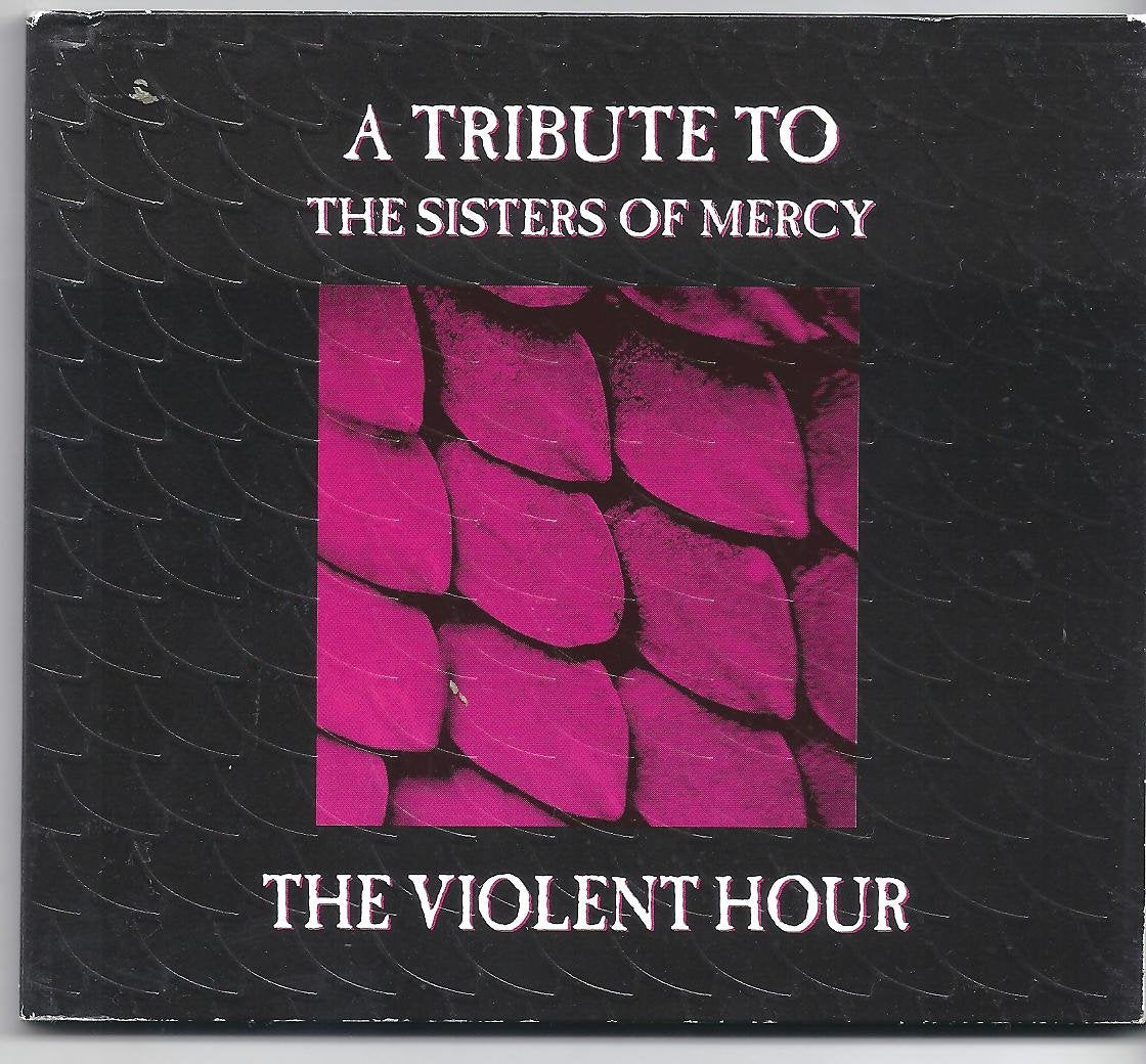 Tribute to the Sisters of Mercy - The Violent Hour Rock