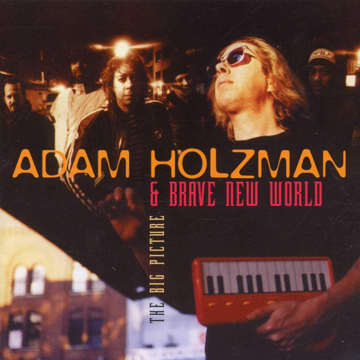 Adam Holzmann & Brave New World - The Big Picture Jazz