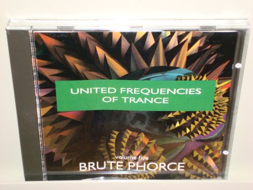 UNITED FREQUENCIES OF TRANCE VOLUME FIVE BRTE PHORCE Music