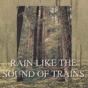 Rain Like the Sound of Trains Rock