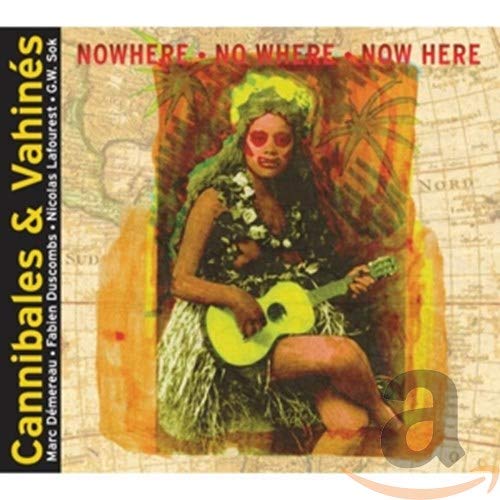 Cannibales & Vahines - Nowhere cd
