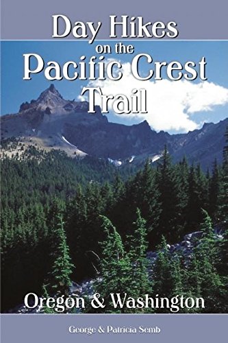 Day Hikes on the Pacific Crest Trail: Oregon and Washington Leisure, Home & Garden