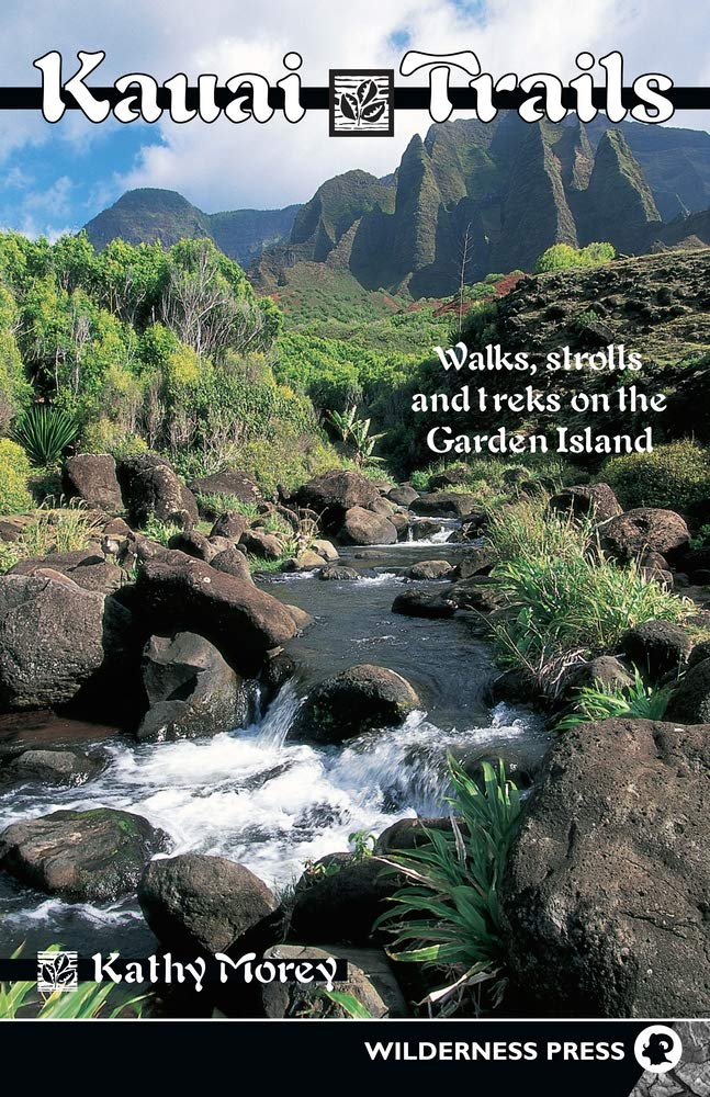 Kauai Trails: Walks strolls and treks on the Garden Island (Kauai Trails: Walks, Strolls & Treks on the Garden Island) Leisure, Home & Garden