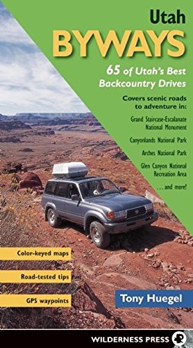 Utah Byways: 65 of Utah's Best Backcountry Drives Leisure, Home & Garden
