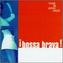 Product Image: This Is Acid Jazz: Bossa Brav