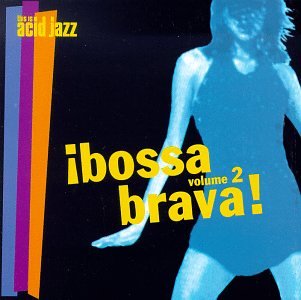 Vol. 2-Bossa Brava Dance & Electronic