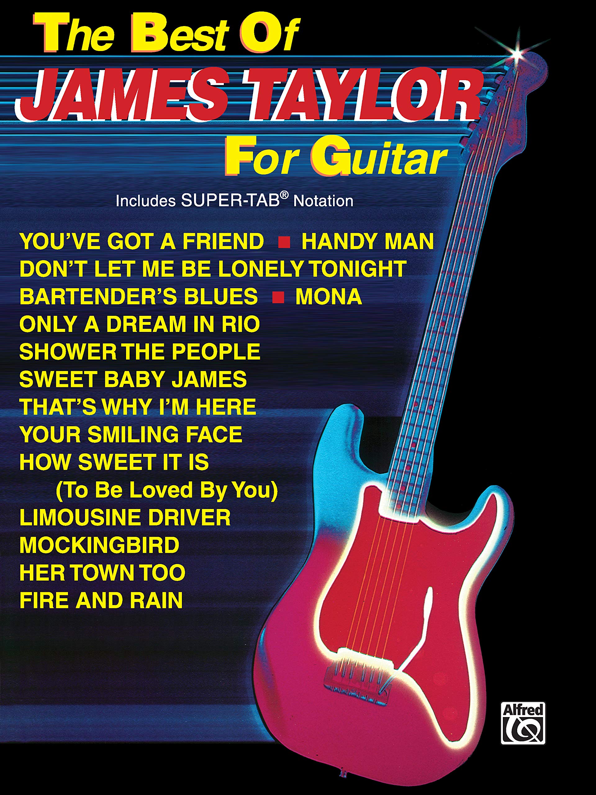 The Best of James Taylor for Guitar: Includes Super-Tab Notation Sheet Music