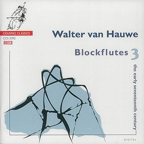 Blockflutes Vol. 3 (Musik für Blockflöte des frühen 17. Jahrhunderts) Classical