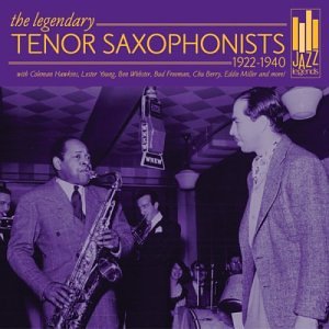1922-1940 Legendary Tenor Saxophonists cd