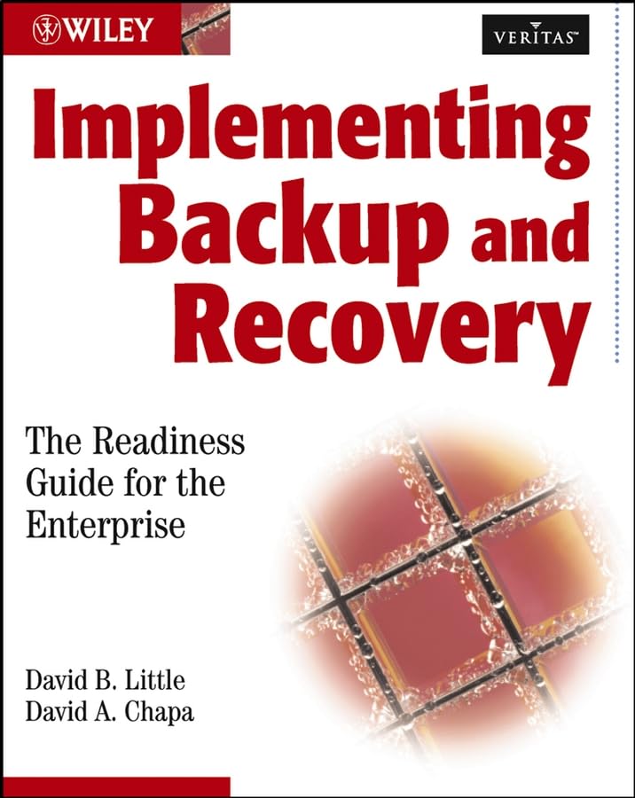 Implementing Backup and Recovery: The Readiness Guide for the Enterprise (Veritas Series) Computer Science