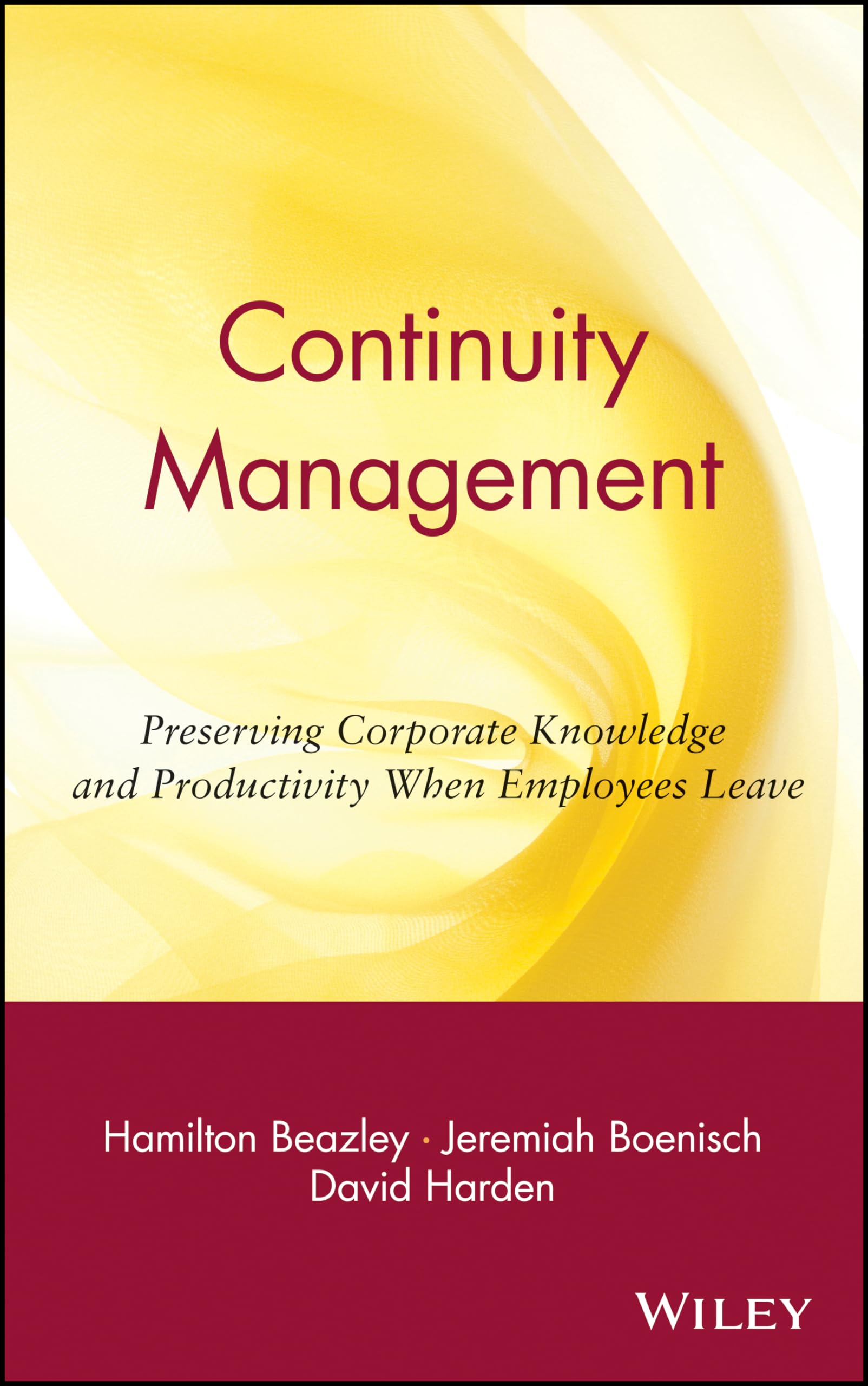 Continuity Management: Preserving Corporate Knowledge and Productivity When Employees Leave Law