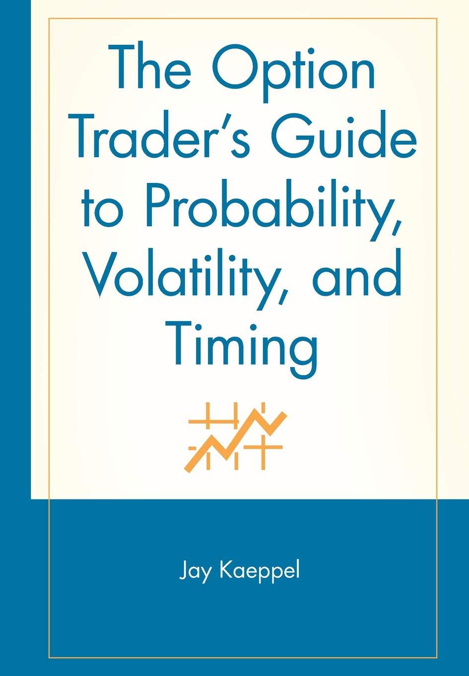 The Option Trader's Guide to Probability, Volatility, and Timing (Wiley Trading) Law