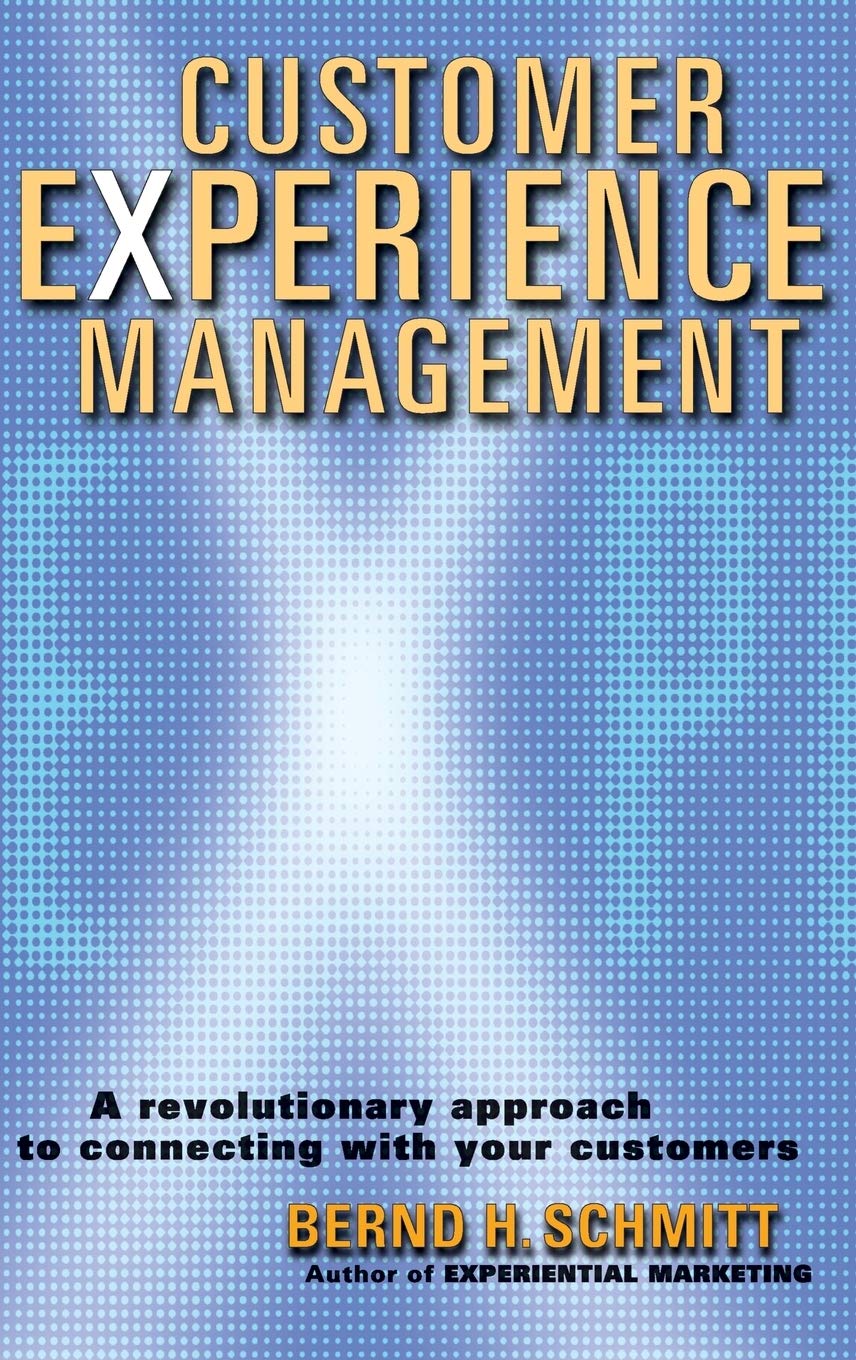 Customer Experience Management: A Revolutionary Approach to Connecting with Your Customers Law