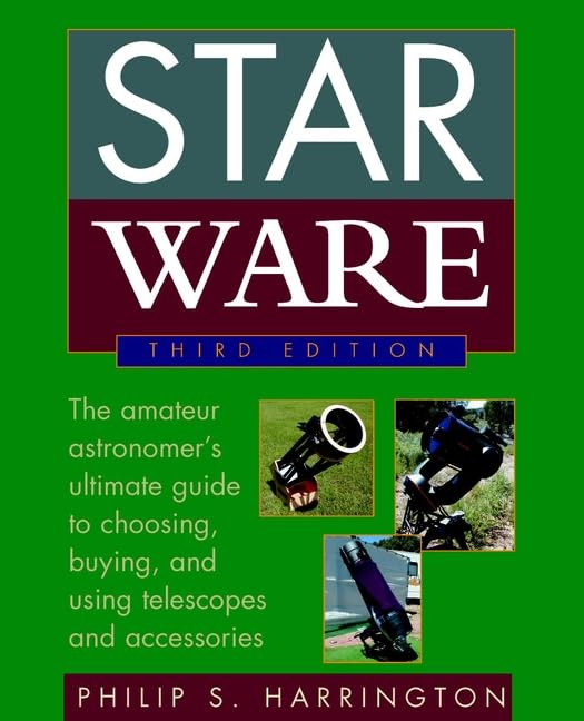 Star Ware: The Amateur Astronomer's Guide to Choosing, Buying, and Using Telescopes and Accessories Natural Sciences