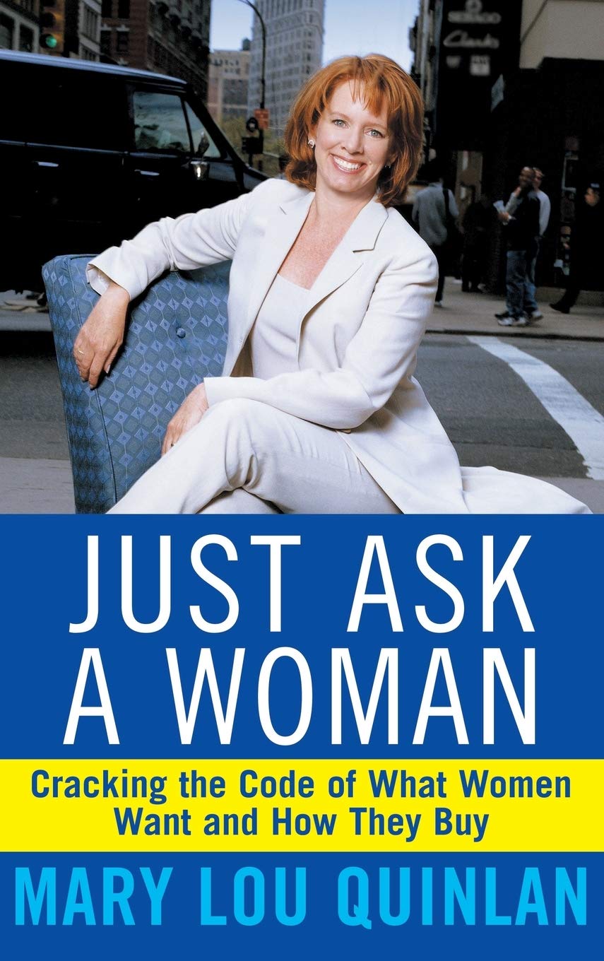 Just Ask a Woman: Cracking the Code of What Women Want and How They Buy Law
