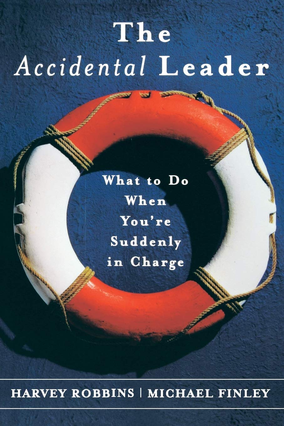 The Accidental Leader: What to Do When You're Suddenly in Charge book