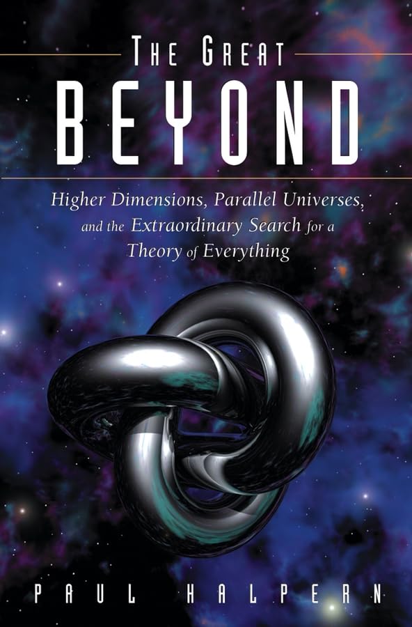The Great Beyond: Higher Dimensions, Parallel Universes and the Extraordinary Search for a Theory of Everything Leisure, Home & Garden