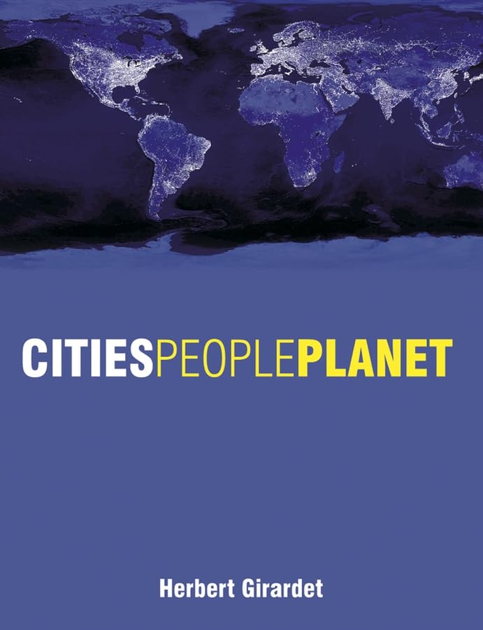 Cities People Planet: Liveable Cities For A Sustainable World book