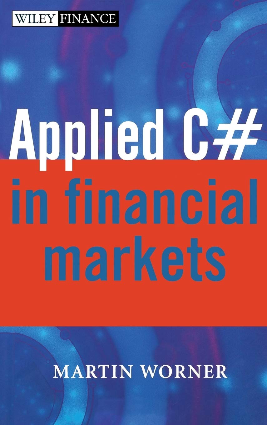 Applied C# in Financial Markets (The Wiley Finance Series) Law
