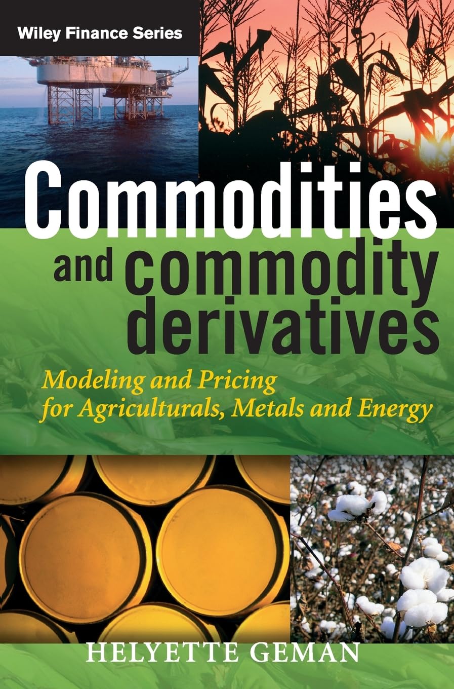 Commodities and Commodity Derivatives: Modeling and Pricing for Agriculturals, Metals and Energy (The Wiley Finance Series) Law