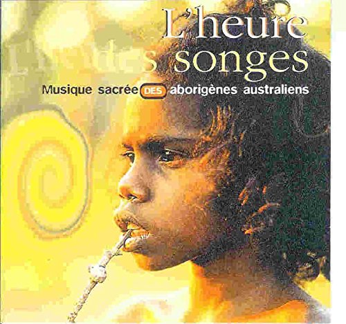 L' heure des Songes musique sacrée des Arborigenes Australiens cd