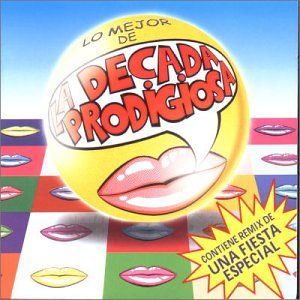 Product Image: Lo Mejor de la Decada Prodigiosa
