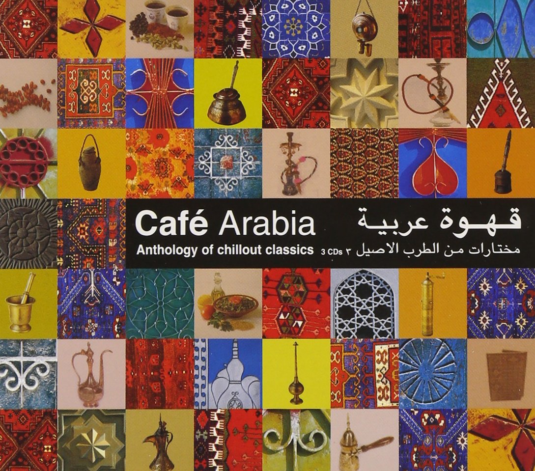 Cafe Arabia-Anthology of Chillout Classics Dance & Electronic
