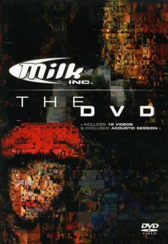 Milk Inc. The DVD - 16 Videos & Exclusive Acoustic Session Films